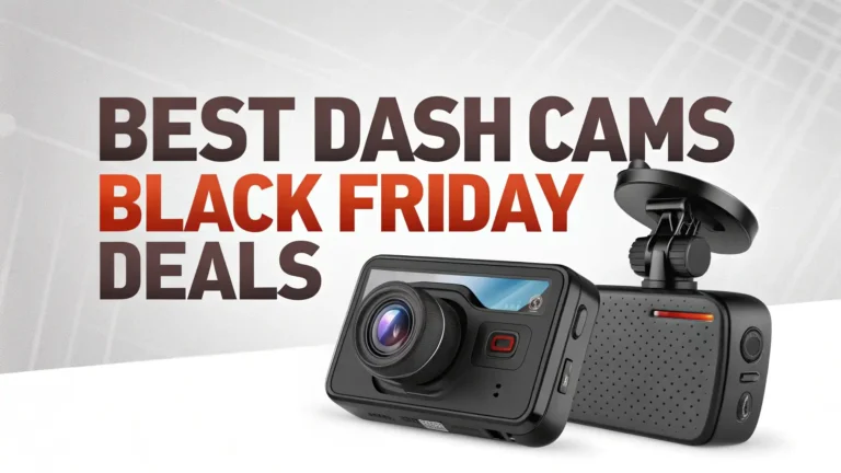 6 Best Dash Cams Black Friday Deals for Road Trips 2025