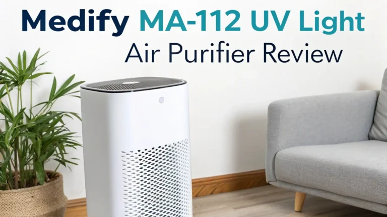 Medify MA-112 UV Light Air Purifier Review: The Ultimate Solution
